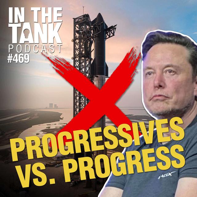When Progressives Squash Progress - In The Tank #469 - podcast episode cover