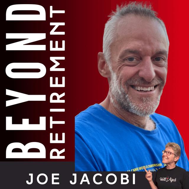 Fully Engaging in the Second Part of Life - with Joe Jacobi - podcast episode cover