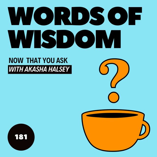 181. Words of Wisdom - podcast episode cover