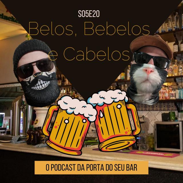 S05E20 - Belos, Bebelos e Cabelos - podcast episode cover