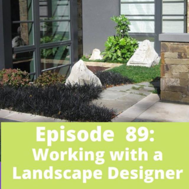 Working with a Landscape Designer - podcast episode cover
