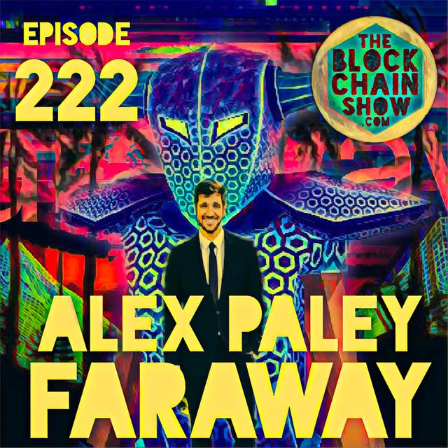 222: Faraway with Alex Paley - Video Game Economies on Blockchain - podcast episode cover