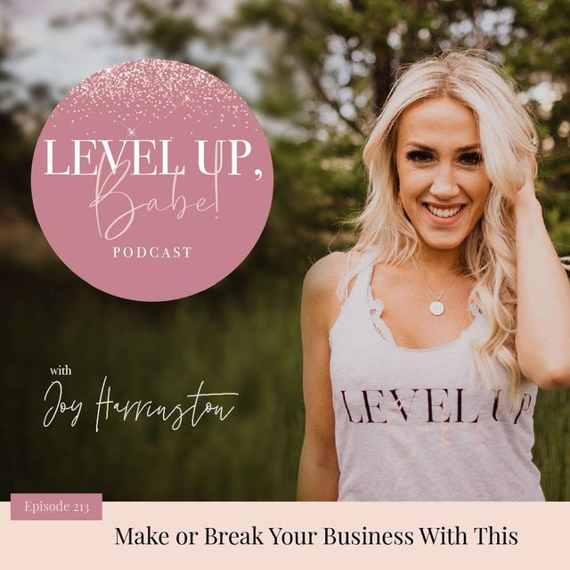 213. Make or Break Your Business With This - podcast episode cover