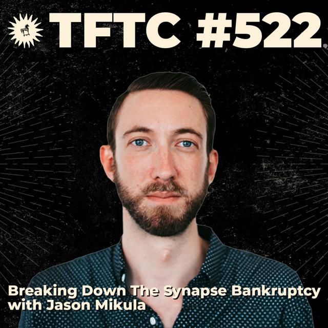 #522: Breaking Down The Synapse Bankruptcy with Jason Mikula - podcast episode cover