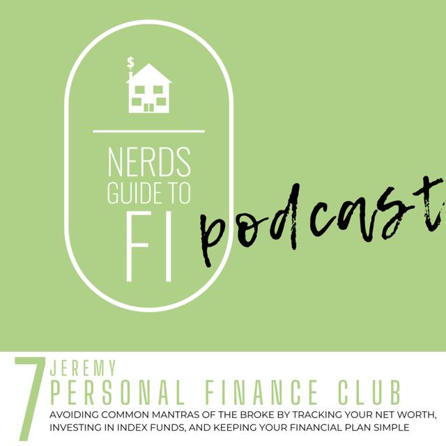 7. Avoiding common mantras of the broke by tracking your net worth, investing in index funds, and keeping your financial plan simple | Jeremy from Personal Finance Club. - podcast episode cover
