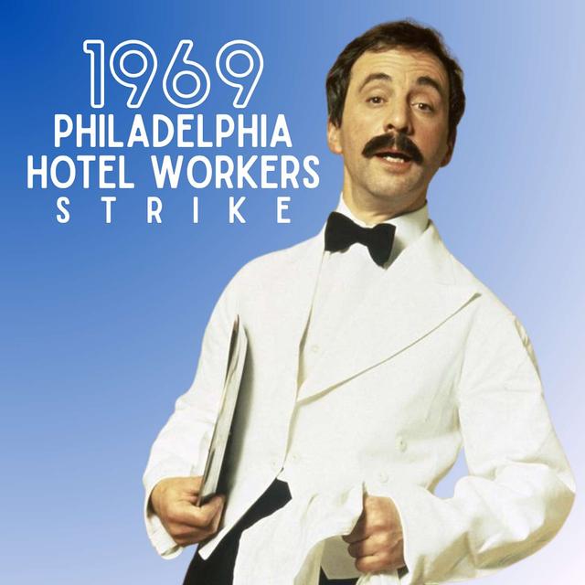 1969 Philadelphia Hotel Workers Strike - podcast episode cover