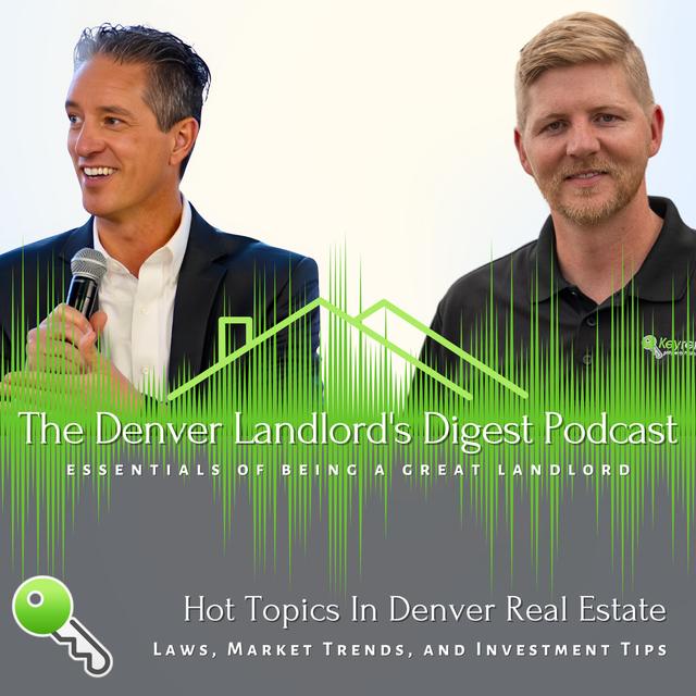 Hot Topics in Denver Real Estate: Laws, Market Trends, and Investment Tips - podcast episode cover