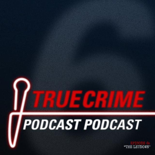 Episode 6: "The Letdown" - podcast episode cover