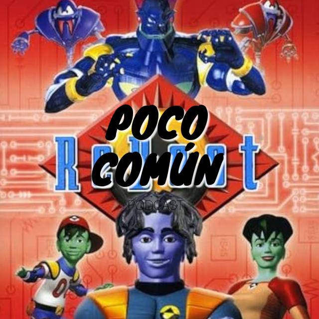 Poco Común Ep.272 "Cartoons Olvidados: ReBoot" - podcast episode cover