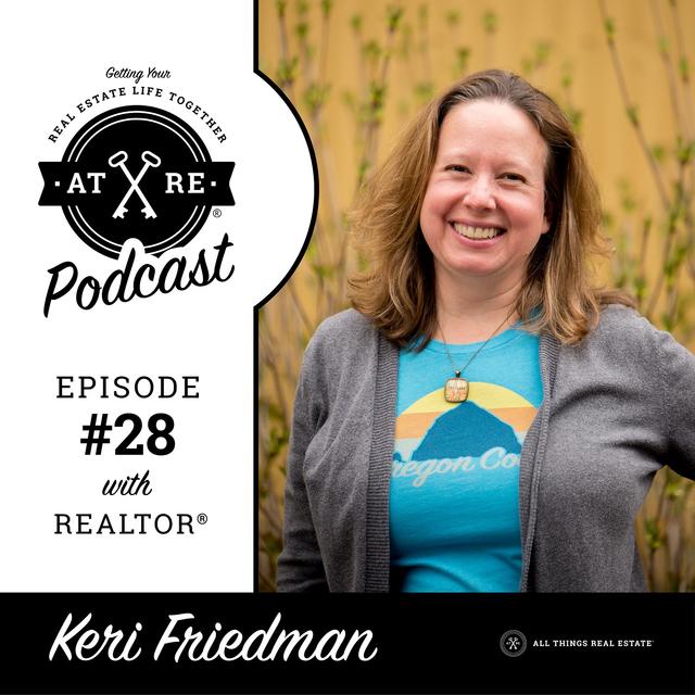 EPISODE TWENTY-EIGHT : Getting Your Real Estate Life Together with Keri Friedman - podcast episode cover