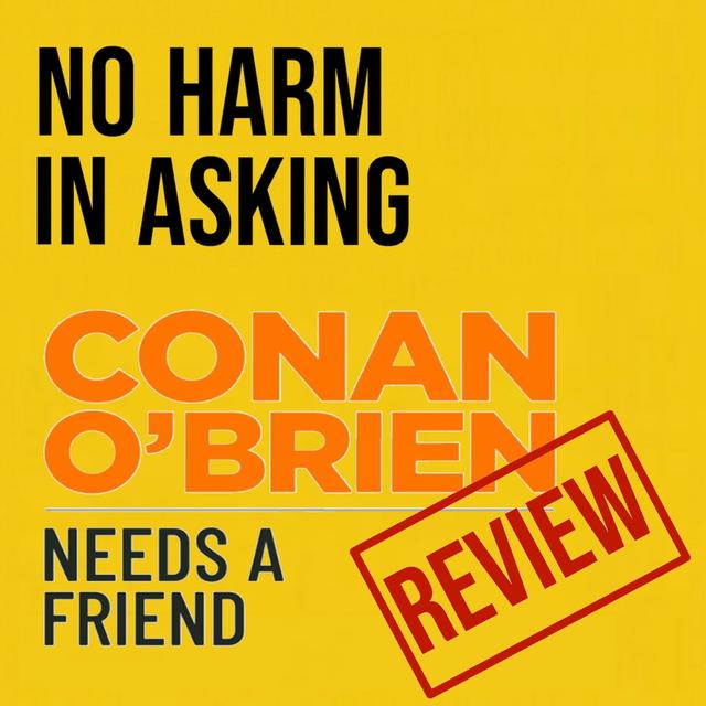 Conan O’Brien Needs A Friend with Conan O’Brien - podcast episode cover