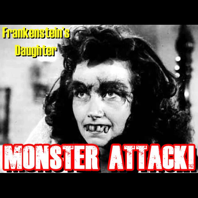 Frankenstein's Daughter| Monster Attack! Ep.172 - podcast episode cover