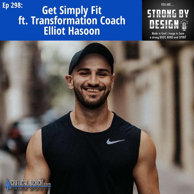 Ep 298 Get Simply Fit ft. Transformation Coach Elliot Hasoon - podcast episode cover