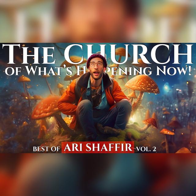 The CHURCH: Best of ARI SHAFFIR Vol. 2 - podcast episode cover