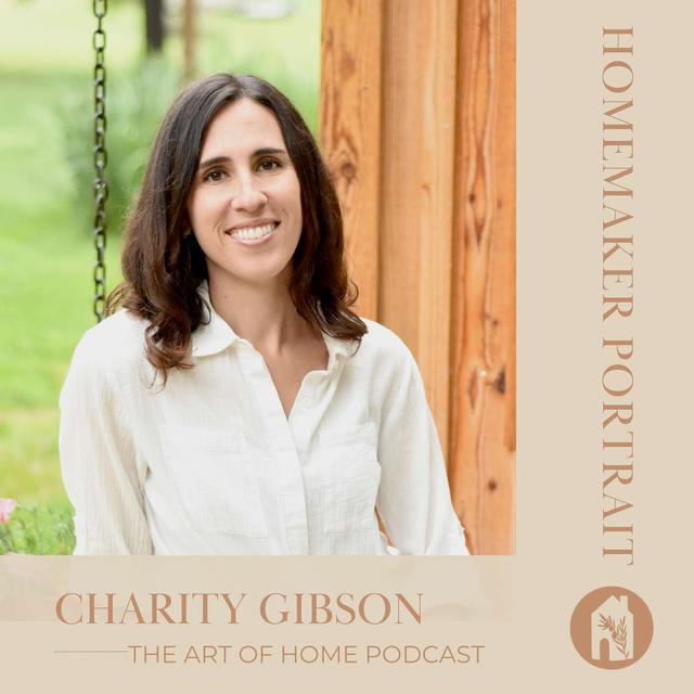 Homemaker Portrait | Charity Gibson - podcast episode cover