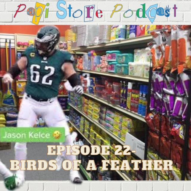Papi Store Podcast Episode 22 - Birds of A Feather - podcast episode cover