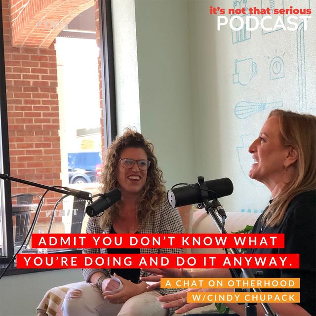 S2E5: Admit You Don't Know What You're Doing and Do It Anyway. A chat on Otherhood with Cindy Chupack - podcast episode cover