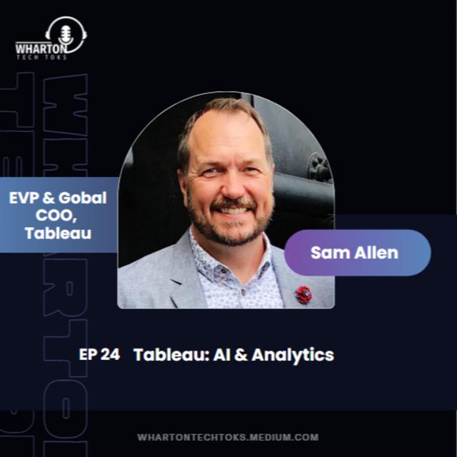 AI & Analytics with Sam Allen, EVP and COO at Tableau - podcast episode cover