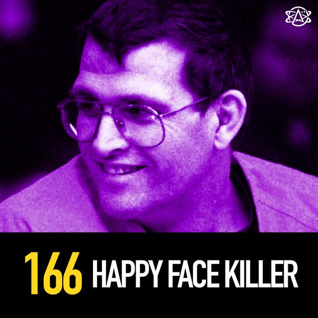 166 - The Happy Face Killer: Keith Hunter Jesperson - podcast episode cover