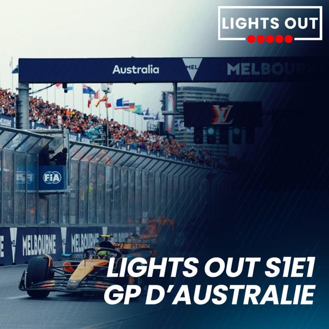 Lights Out S1E1 - Grand Prix d'Australie - podcast episode cover