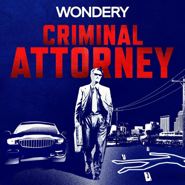 Listen Now - Criminal Attorney - podcast episode cover