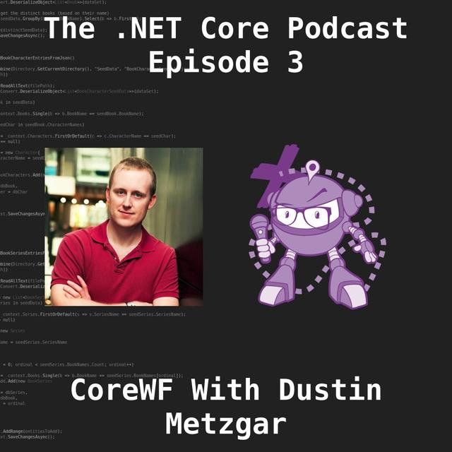CoreWF with Dustin Metzgar - podcast episode cover