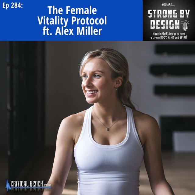 Ep 284 The Female Vitality Protocol ft. Alex Miller - podcast episode cover