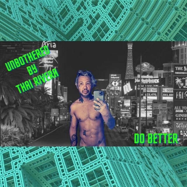 Do Better ~ Unbothered by Thai Rivera - podcast episode cover