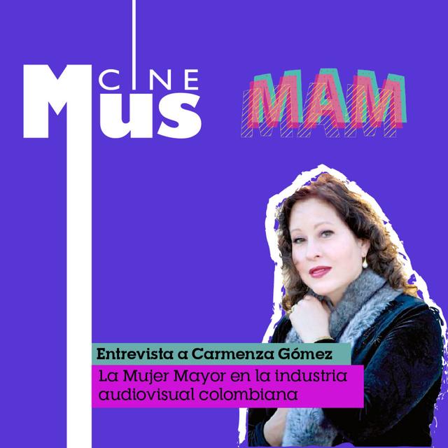 Ep 7: Mujer Mayor en la industria Audiovisual con Carmenza Gómezz - podcast episode cover