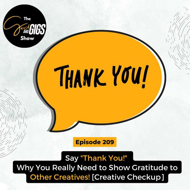 Say "Thank You!" Why You Really Need to Show Gratitude to Other Creatives! [Creative Checkup] - podcast episode cover
