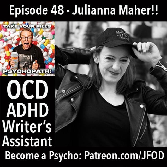 Ep. 48 The OCD + ADHD Writer's Assistant w/ Comedian Julianna Maher - podcast episode cover
