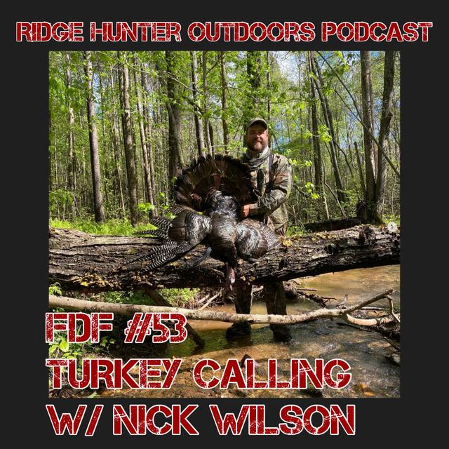 Talking Turkey #2, Calling with Nick Wilson | Full Draw Friday #53 - podcast episode cover