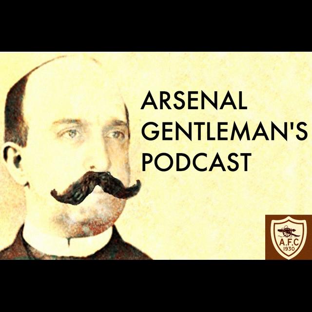 Arsenal Gentleman's Podcast Number One - podcast episode cover