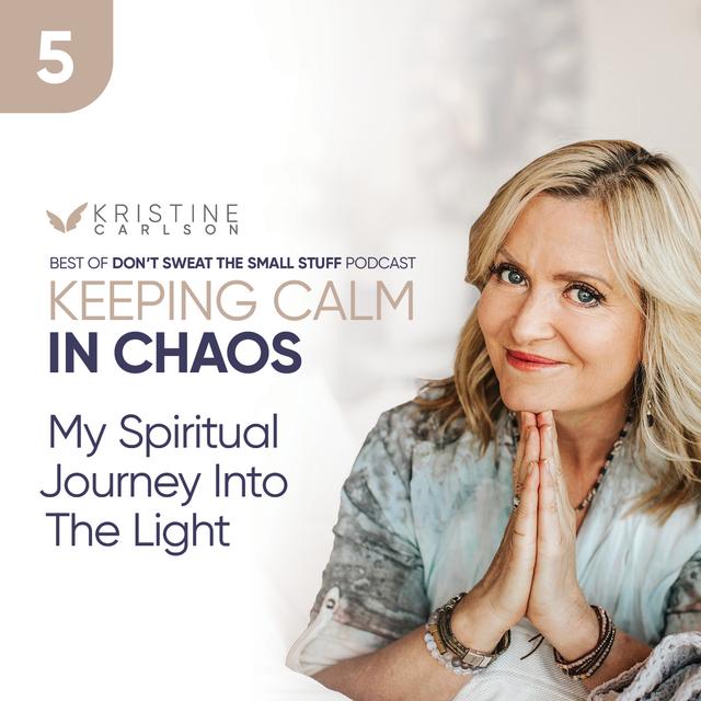 Keeping Calm in Chaos: My Spiritual Journey into The Light - podcast episode cover