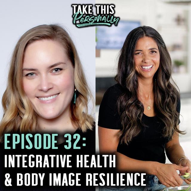 Understanding Your Body Through Integrative Health & Body Image Resilience - podcast episode cover