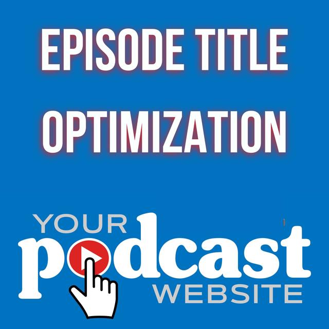 Episode Title Optimization: 4 Secrets To Get More Juice From the Squeeze - podcast episode cover