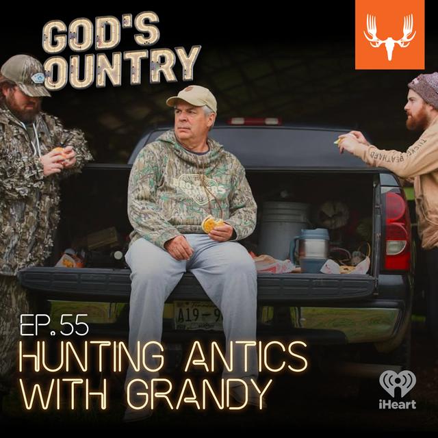 Ep. 55: Life Advice, Hunting Antics with Grandy, and Hunters for the Hungry - podcast episode cover