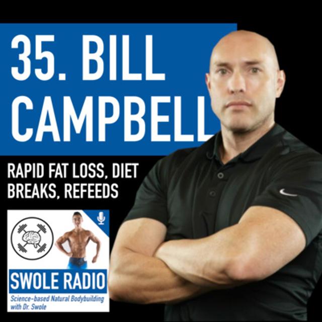 35. Bill Campbell: Rapid Fat Loss, Refeeds, Diet Breaks, Metabolism for Bodybuilders - podcast episode cover