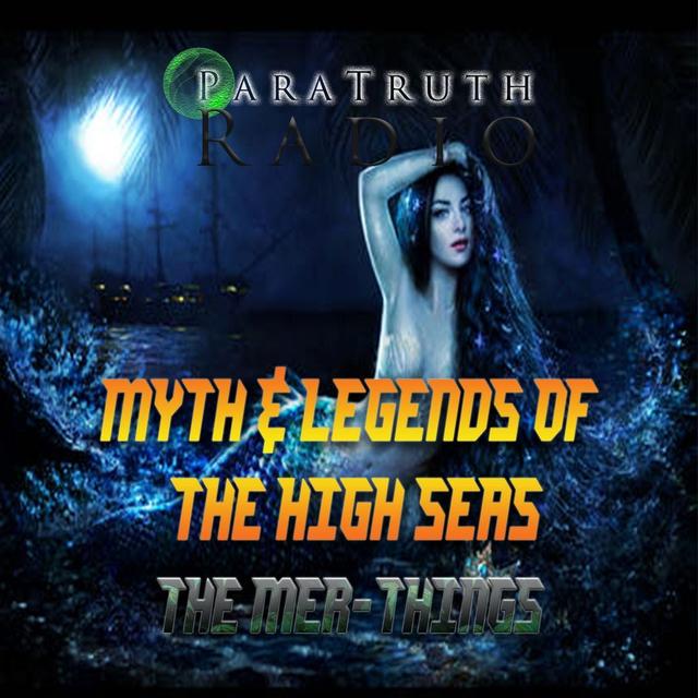 Myths and Monsters of the High Seas: The Mer-Things - podcast episode cover