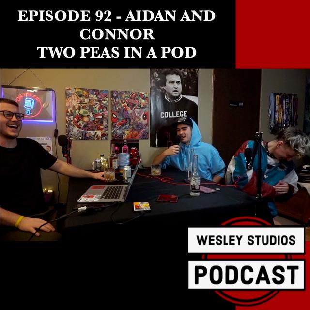 #91 - Aidan and Connor, two peas in a pod - podcast episode cover