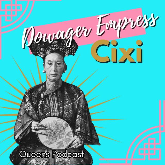 Dowager Empress Cixi part 1 - podcast episode cover