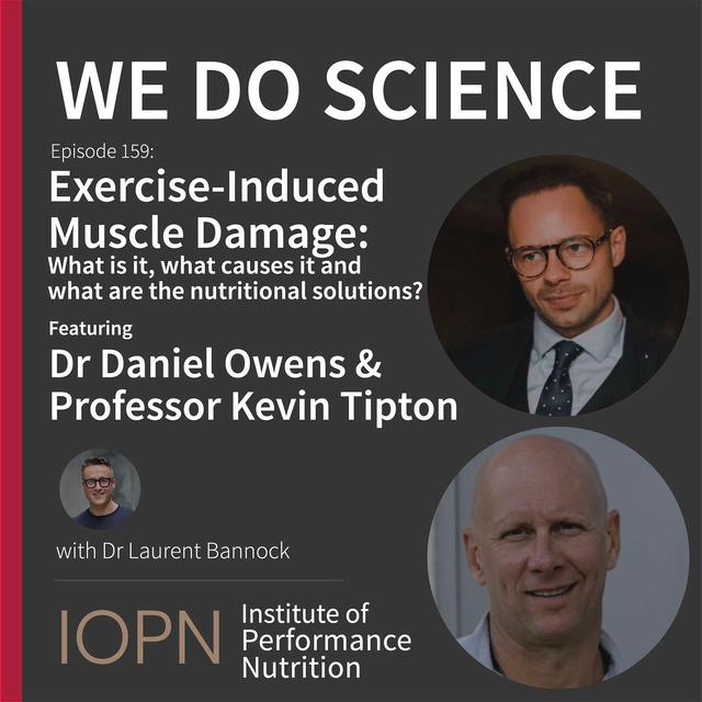 "Exercise Induced Muscle Damage: What is it, what causes it and what are the nutritional solutions?" with Dr Daniel Owens and Professor Kevin Tipton - podcast episode cover