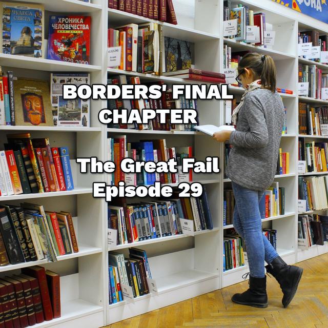 Episode 29: Borders' Final Chapter - podcast episode cover
