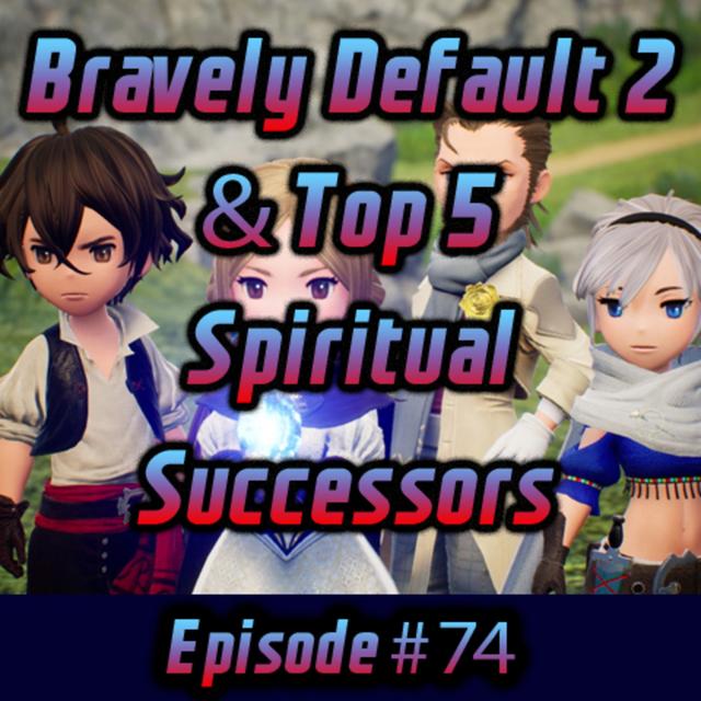 Bravely Default 2 & Top 5 Spiritual Successors - podcast episode cover