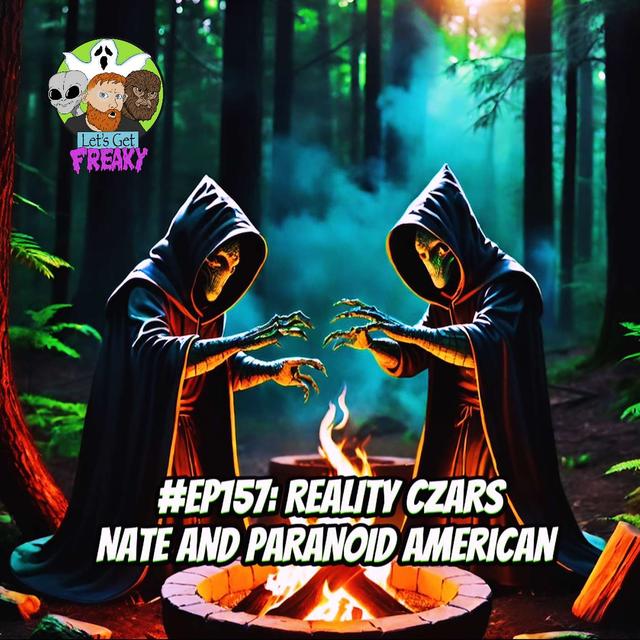#Ep157: Reality Czars Nate and Paranoid American - podcast episode cover