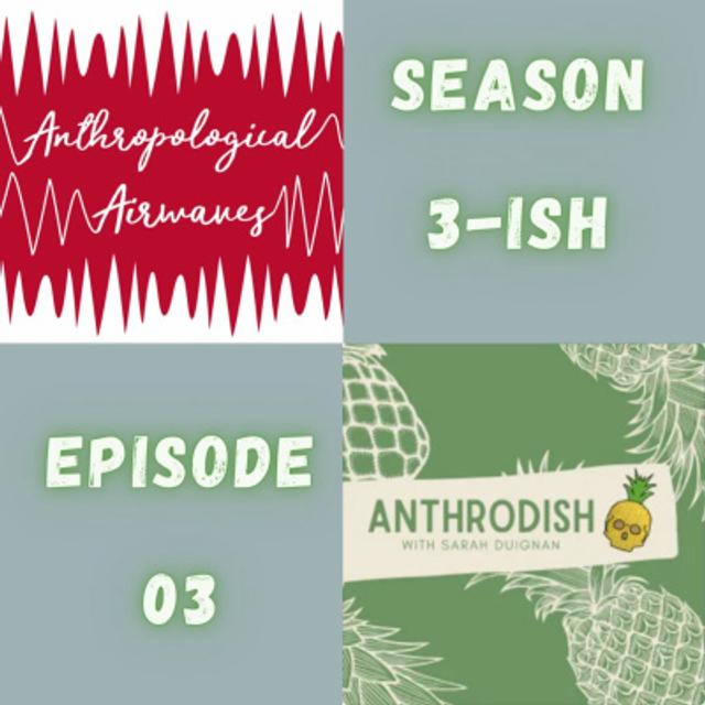 Season 03ish - Episode 03 (Crossover): AnthroDish - podcast episode cover