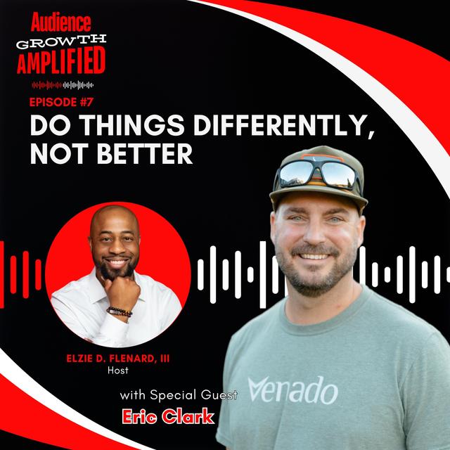 Do Things Differently, Not Better With Eric Clark - podcast episode cover