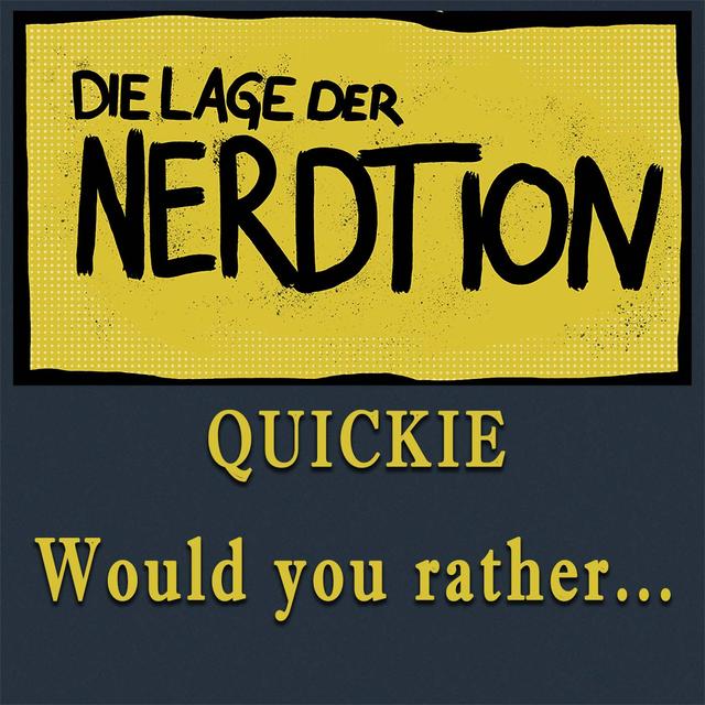 Quickie - Would you rather... - podcast episode cover