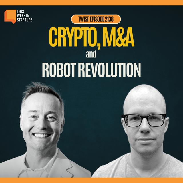 Stripe’s Crypto Wallet, M&A Momentum, and Robots Replacing Soul-Crushing Jobs | E2138 - podcast episode cover