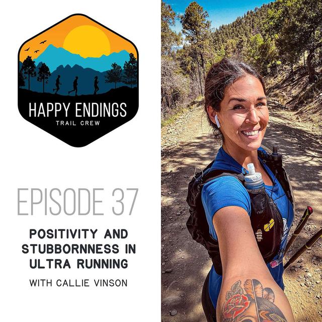 Positivity and Stubbornness in Ultra Running with Callie Vinson - podcast episode cover